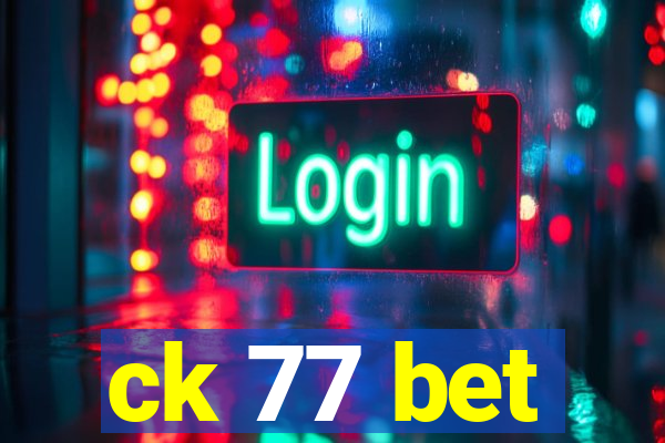 ck 77 bet